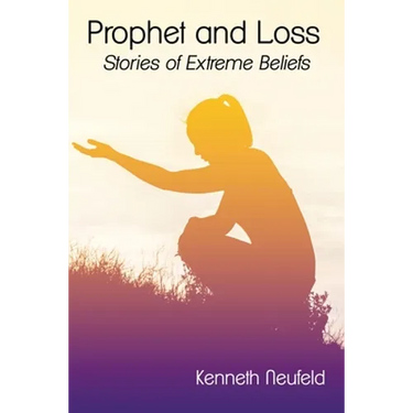 Prophet and Loss: Stories of Extreme Beliefs