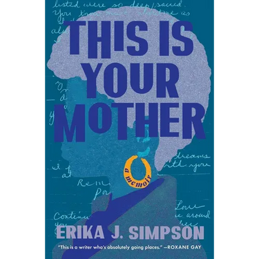 This Is Your Mother: A Memoir