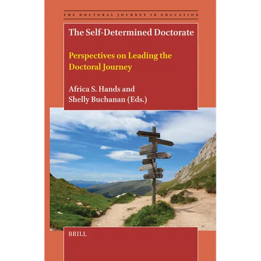 The Self-Determined Doctorate: Perspectives on Leading the Doctoral Journey