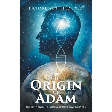 The Origin of Adam: Science Proves that a Miracle Must Have Happened