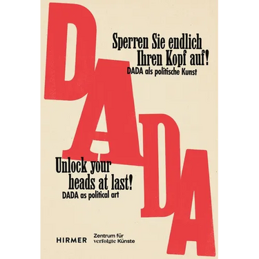 Unlock Your Heads at Last!: Dada as Political Art
