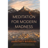 Meditation for Modern Madness