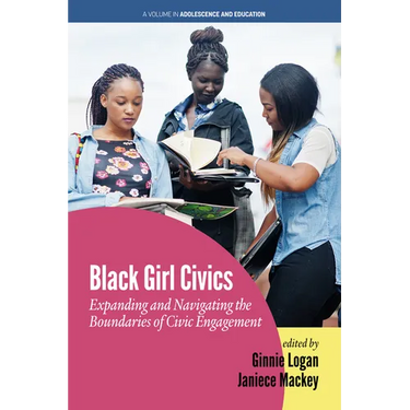 Black Girl Civics: Expanding and Navigating the Boundaries of Civic Engagement (hc)