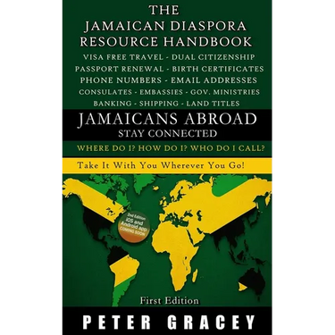 Jamaicans Abroad - Stay Connected: The Jamaican Diaspora Resource Handbook