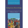 Indigenous Knowledge: An Alternative for Food Security and Wellness in Africa