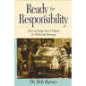 Ready for Responsibility: How to Equip Your Children for Work and Marriage