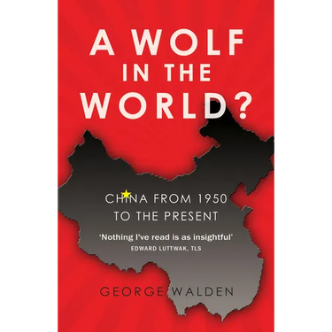 A Wolf in the World?: China from 1950 to the Present