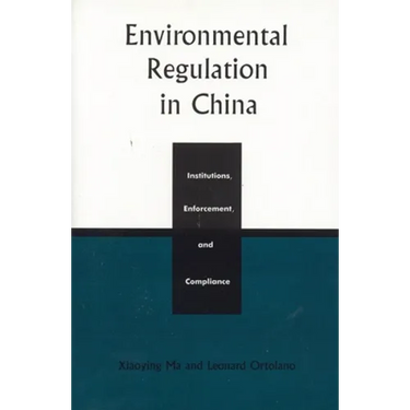Environmental Regulation in China: Institutions, Enforcement, and Compliance