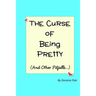 The Curse of Being Pretty: (And Other Pitfalls)