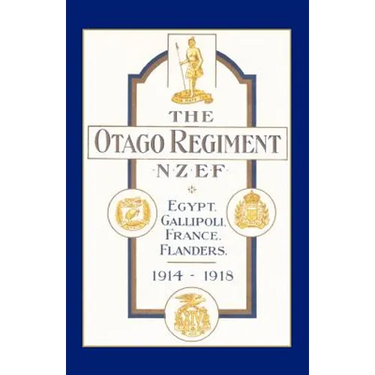Official History of the Otago Regiment in the Great War 1914-1918
