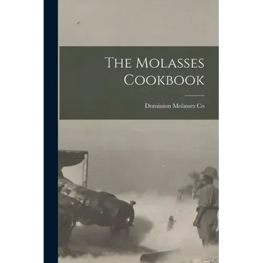 The Molasses Cookbook