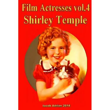 Film Actresses Vol.2 Shirley Temple: Part 1