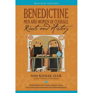 Benedictine Men and Women of Courage: Roots and History
