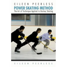 Eileen Peerless Power Skating Method: The Art of Technique Applied to Hockey Skating