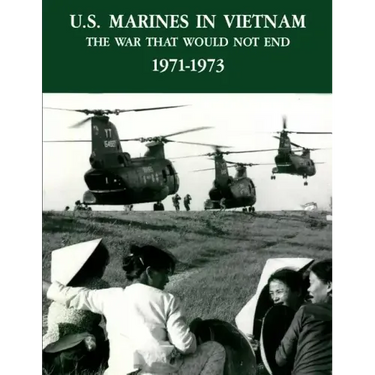 U.S. Marines In Vietnam: The War That Would Not End, 1971 - 1973