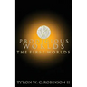 Prodigious Worlds: The First Worlds