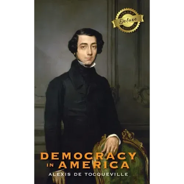 Democracy in America (Deluxe Library Edition) (Annotated)