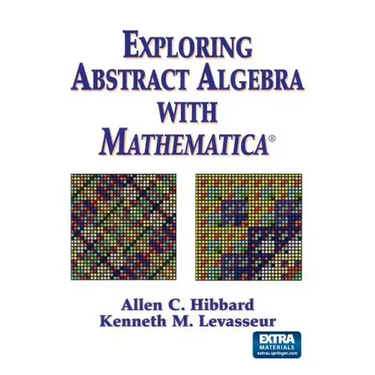 Exploring Abstract Algebra with Mathematica(r)