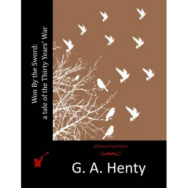 Won By the Sword: a tale of the Thirty Years' War