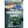 Isle of Swimming Cats