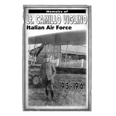 Memoirs of Lt. Camillo Viglino: Italian Air Force 1915-1916