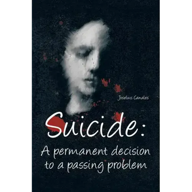 Suicide: A Permanent Decision to a Passing Problem