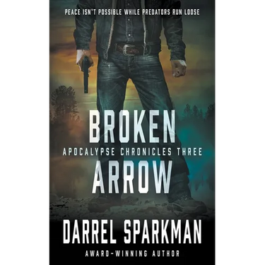 Broken Arrow: An Apocalyptic Thriller