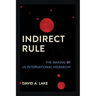 Indirect Rule: The Making of Us International Hierarchy