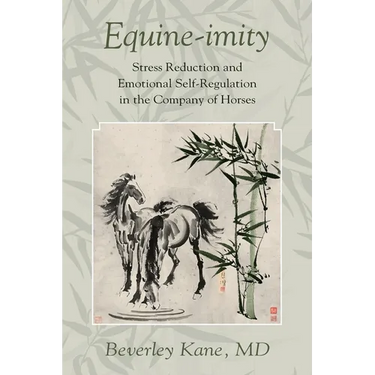 Equine-imity: Stress Reduction and Emotional Self-Regulation in the Company of Horses