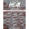 Feel Deal Heal Journal: Acquiring LOVE- Liberty Over Vulnerable Emotions