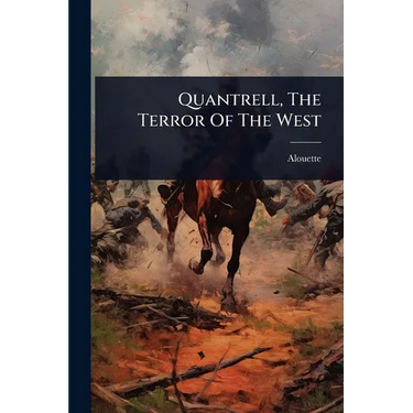 Quantrell, The Terror Of The West