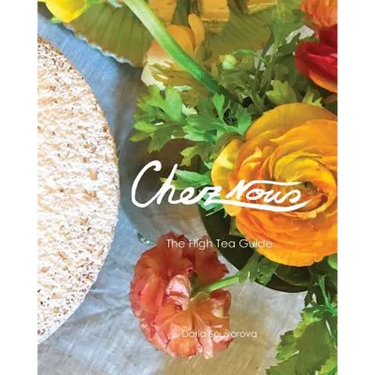 Chez Nous: The High Tea Guide
