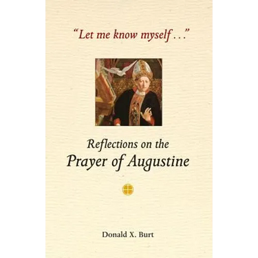 Let Me Know Myself...: Reflections on the Prayer of Augustine
