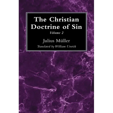 The Christian Doctrine of Sin, Volume 2