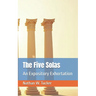 The Five Solas: An Expository Exhortation