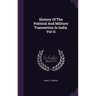 History Of The Political And Military Transaction In India. Vol-Ii