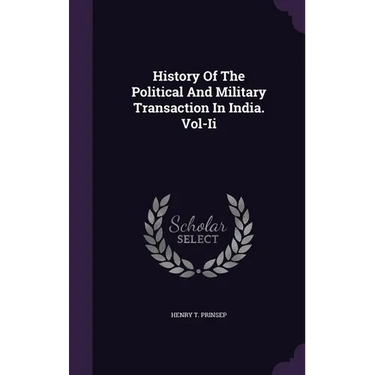 History Of The Political And Military Transaction In India. Vol-Ii