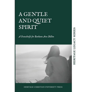 A Gentle and Quiet Spirit: A Festschrift for Barbara Ann Dillon