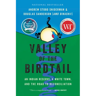 Valley of the Birdtail: An Indian Reserve, a White Town, and the Road to Reconciliation