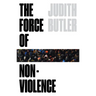 The Force of Nonviolence: An Ethico-Political Bind