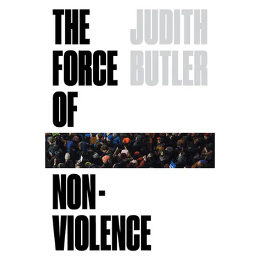 The Force of Nonviolence: An Ethico-Political Bind