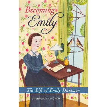 Becoming Emily: The Life of Emily Dickinson