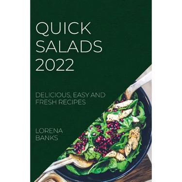 Quick Salads 2022: Delicious, Easy and Fresh Recipes