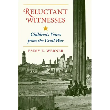 Reluctant Witnesses: Children's Voices from the Civil War