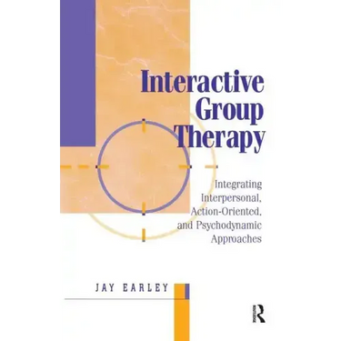 Interactive Group Therapy: Integrating, Interpersonal, Action-Orientated and Psychodynamic Approaches
