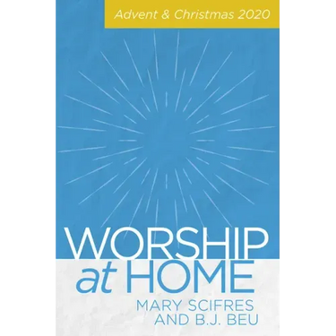 Worship at Home: Advent & Christmas