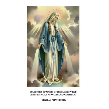 Collection of Masses of the Blessed Virgin Mary: Entrance and Communion Antiphons