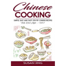 Chinese Cooking: Simple, Easy and Tasty Stir Fry Chinese Recipes -Take Out Style - Vol 1