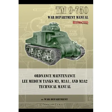 TM 9-750 Ordnance Maintenance Lee Medium Tanks M3, M3A1, and M3A2: Technical Manual