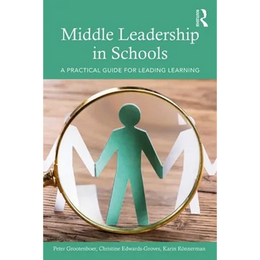 Middle Leadership in Schools: A Practical Guide for Leading Learning